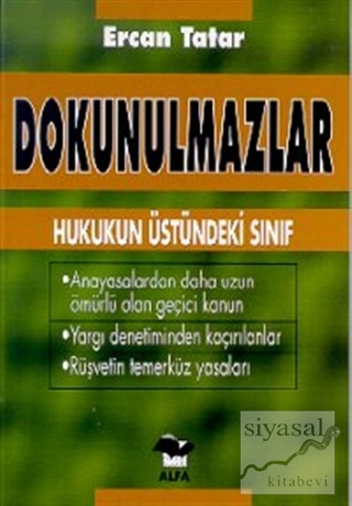 Dokunulmazlar Hukukun Üstündeki Sınıf Anayasalardan Daha Uzun Ömürlü Olan Geçici Kanun Yargı Denetiminden Kaçırılanlar Rüşvetin Temerküz Yasaları