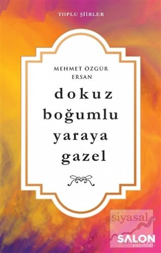 Dokuz Boğumlu Yaraya Gazel Mehmet Özgür Ersan