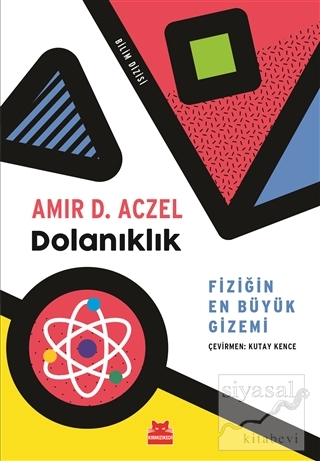 Dolanıklık - Fiziğin En Büyük Gizemi Amir D. Aczel