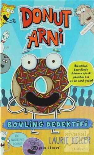 Donut Arni 1 - Bovling Dedektifi (Ciltli) Laurie Keller