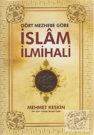 Dört Mezhebe Göre İslam İlmihali (Farklı Renklerde) (Ciltli) Mehmet Ke