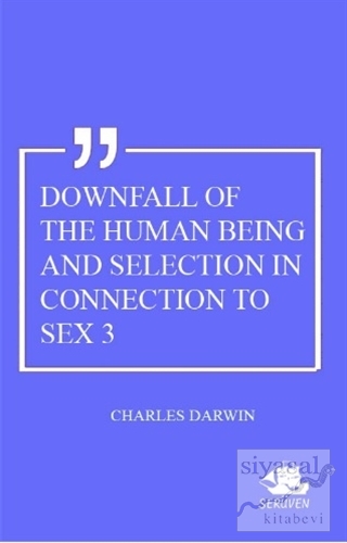 Downfall Of The Human Being And Selection In Connection To Sex 3 Charl