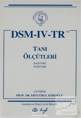 DSM - IV - TR Tanı Ölçütleri Başvuru Kitabı Kolektif