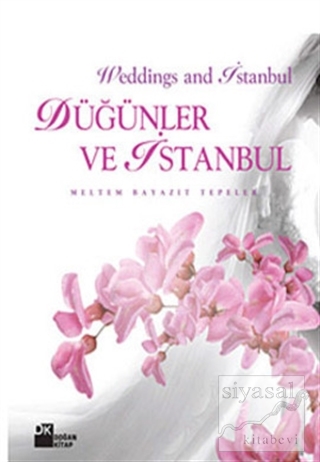Düğünler ve İstanbul - Weddings and Istanbul (Ciltli) Meltem Bayazıt T