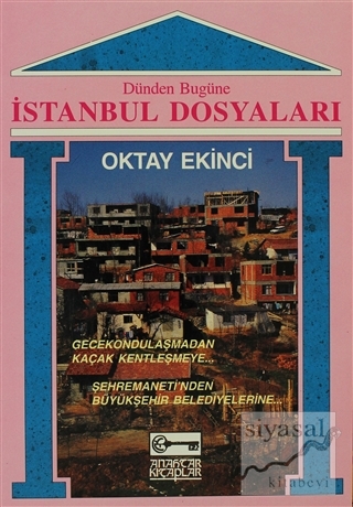 Dünden Bugüne İstanbul Dosyaları Oktay Ekinci