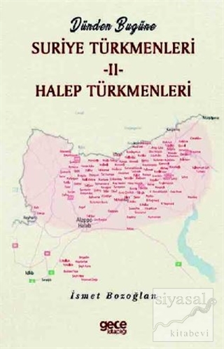 Dünden Bugüne Suriye Türkmenleri 2 İsmet Bozoğlan