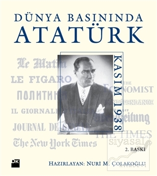 Dünya Basınında Atatürk (Ciltli) Nuri Çolakoğlu