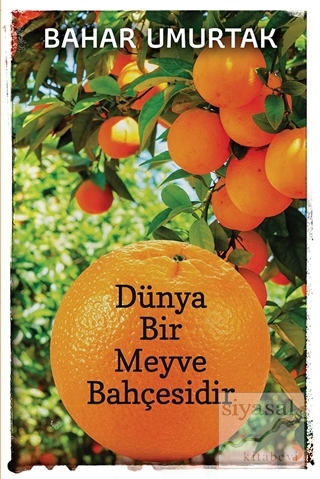 Dünya Bir Meyve Bahçesidir