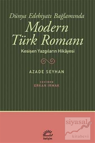 Dünya Edebiyatı Bağlamında Modern Türk Romanı Azade Seyhan