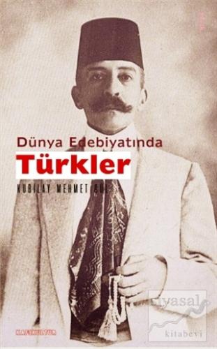 Dünya Edebiyatında Türkler Kubilay M. Gül