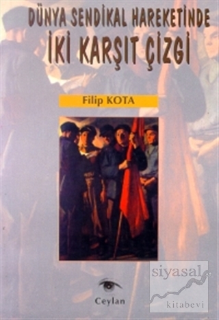 Dünya Sendikal Hareketinde İki Karşıt Çizgi