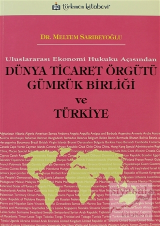 Dünya Ticaret Örgütü Gümrük Birliği ve Türkiye Meltem Sarıbeyoğlu