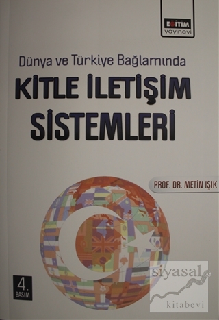 Dünya ve Türkiye Bağlamında Kitle İletişim Sistemleri Metin Işık