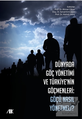Dünyada Göç Yönetimi ve Türkiyenin Göçmenleri Ahmet Cihan