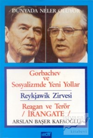 Dünyada Neler Oluyor Gorbachev ve Sosyalizmde Yeni Yollar / Reykjawik 