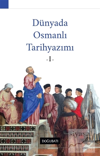 Dünyada Osmanlı Tarihyazımı - 1 Ahmet Özcan