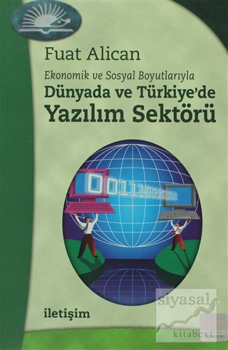 Dünyada ve Türkiye'de Yazılım Sektörü Ekonomik ve Sosyal Boyutlarıyla 