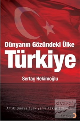 Dünyanın Gözündeki Ülke: Türkiye Sertaç Hekimoğlu