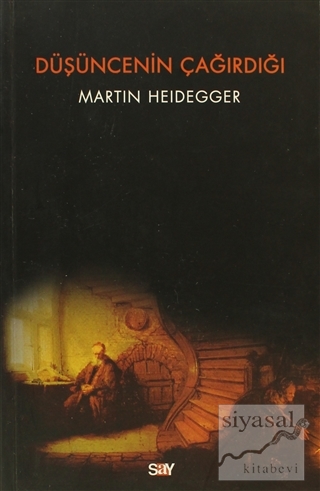 Düşüncenin Çağırdığı Martin Heidegger