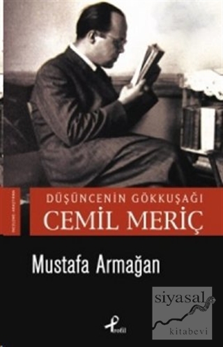 Düşüncenin Gökkuşağı: Cemil Meriç Mustafa Armağan