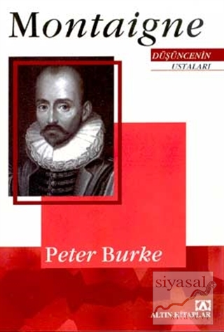 Düşüncenin Ustaları: Montaigne Peter Burke