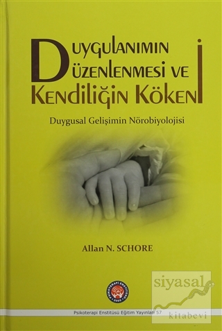 Duygulanımın Düzenlenmesi ve Kendiliğin Kökeni (Ciltli)