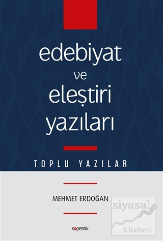 Edebiyat ve Eleştiri Yazıları Mehmet Erdoğan