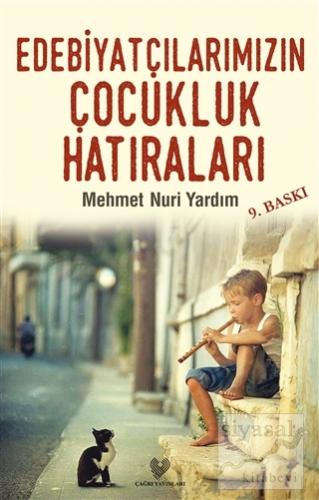 Edebiyatçılarımızın Çocukluk Hatıraları Mehmet Nuri Yardım