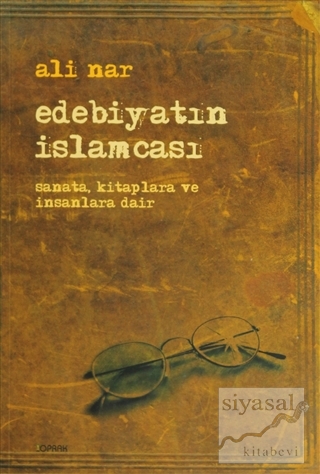 Edebiyatın İslamcası Ali Nar
