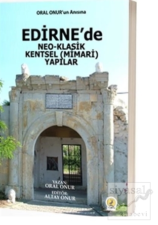Edirne'de Neo-Klasik Kentsel (Mimari) Yapılar Oral Onur