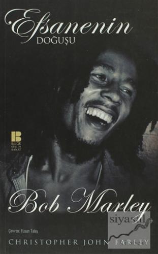 Efsanenin Doğuşu Bob Marley Christopher John Farley