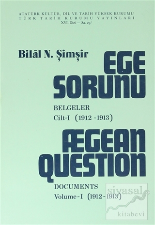 Ege Sorunu - Belgeler - Cilt 1 (1912-1913) / Aegean Question Documents