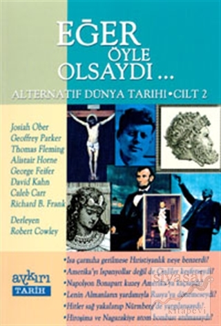 Eğer Öyle Olsaydı... Alternatif Dünya Tarihi Cilt 2