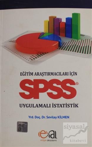 Eğitim Araştırmacıları İçin SPSS Uygulamalı İstatik Sevilay Kilmen