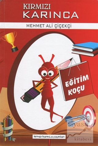 Eğitim Koçu - Kırmızı Karınca 1 Mehmet Ali Çiçekçi