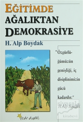 Eğitimde Ağalıktan Demokrasiye H. Alp Boydak