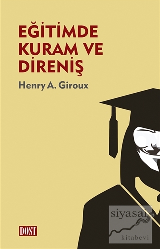 Eğitimde Kuram ve Direniş Henry A. Giroux