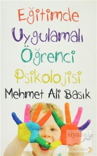Eğitimde Uygulamalı Öğrenci Psikolojisi Mehmet Ali Basık