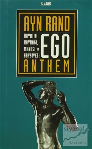 Ego - Hayatın Kaynağı, Manası ve Haysiyeti Ayn Rand