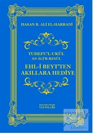 Ehl-i Beyt'ten Akıllara Hediye (Ciltli) Hasan B. Ali el-Harrani