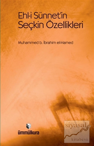 Ehl-i Sünnet'in Seçkin Özellikleri Muhammed B. İbrahim el-Hamed