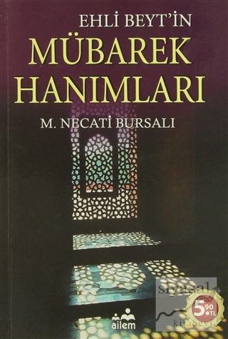 Ehli Beyt'in Mübarek Hanımları Mustafa Necati Bursalı