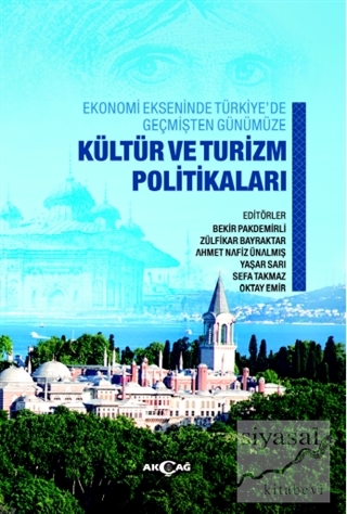Ekonomi Ekseninde Türkiye'de Geçmişten Günümüze Kültür Ve Turizm Polit