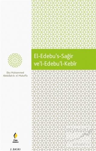 El-Edebu's-Sağir ve'l-Edebu'l-Kebir Ebu Muhammed Abdullah b. El-Mukaff