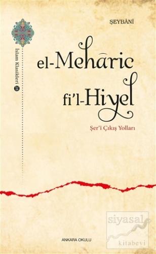 El-Meharic Fi'l-Hiyel - Şer‘i Çıkış Yolları Muhammed eş-Şeybani