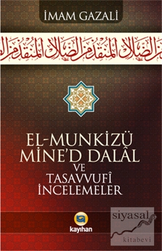 El - Munkizü Mine'd Dalal Ve Tasavvufi İncelemeler İmam-ı Gazali
