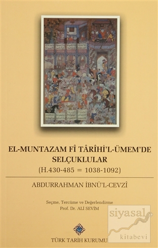 El-Muntazam Fi Tarihi'l-Ümem'de Selçuklular Abdurrahman İbnü'l-Cevzi