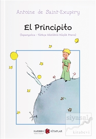 El Principito (İspanyolca - Türkçe Sözlüklü Küçük Prens) Antoine de Sa