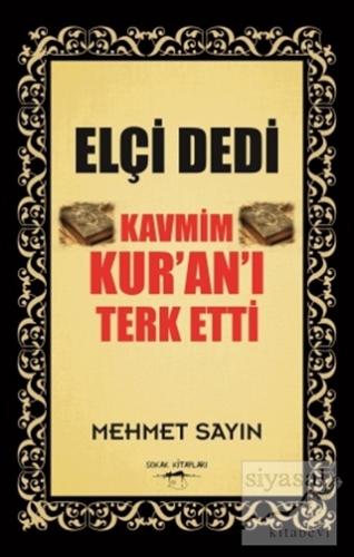 Elçi Dedi Kavmim Kur'an'ı Terk Etti Mehmet Sayın