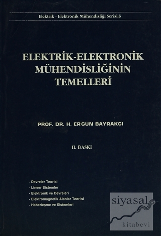 Elektrik - Elektronik Mühendisliğinin Temelleri H. Ergun Bayrakçı